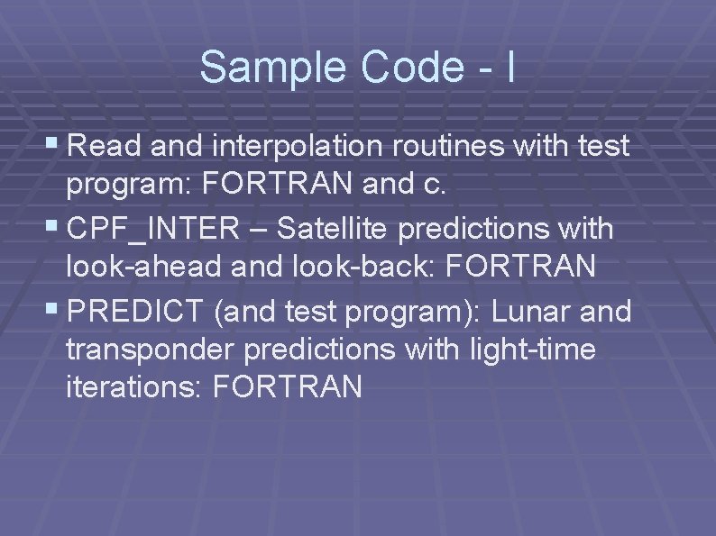 Sample Code - I § Read and interpolation routines with test program: FORTRAN and