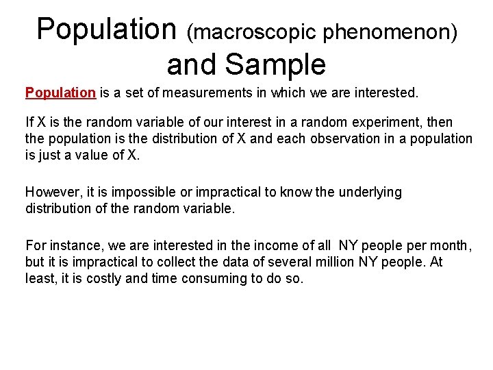 Population (macroscopic phenomenon) and Sample Population is a set of measurements in which we Population (macroscopic phenomenon) and Sample Population is a set of measurements in which we