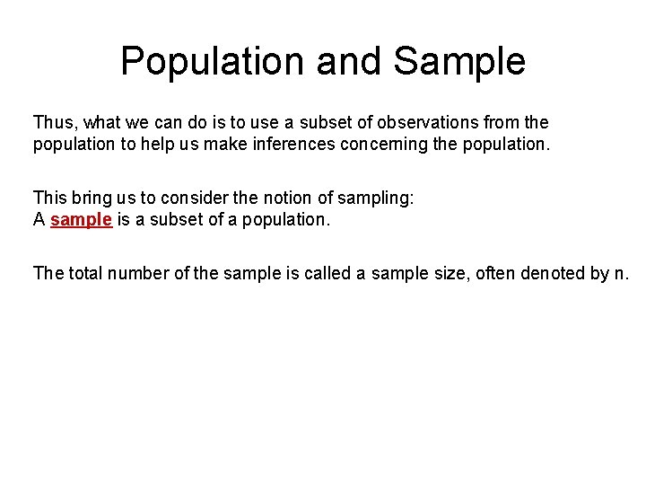 Population and Sample Thus, what we can do is to use a subset of Population and Sample Thus, what we can do is to use a subset of