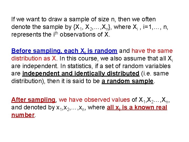 If we want to draw a sample of size n, then we often denote If we want to draw a sample of size n, then we often denote