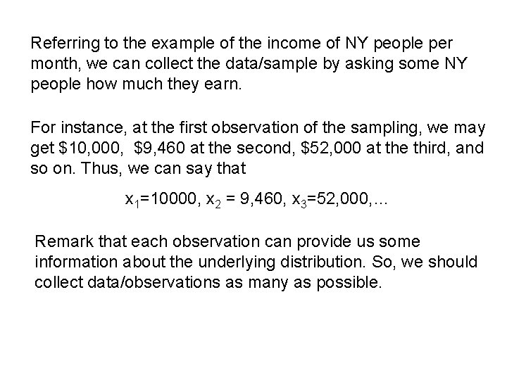 Referring to the example of the income of NY people per month, we can Referring to the example of the income of NY people per month, we can