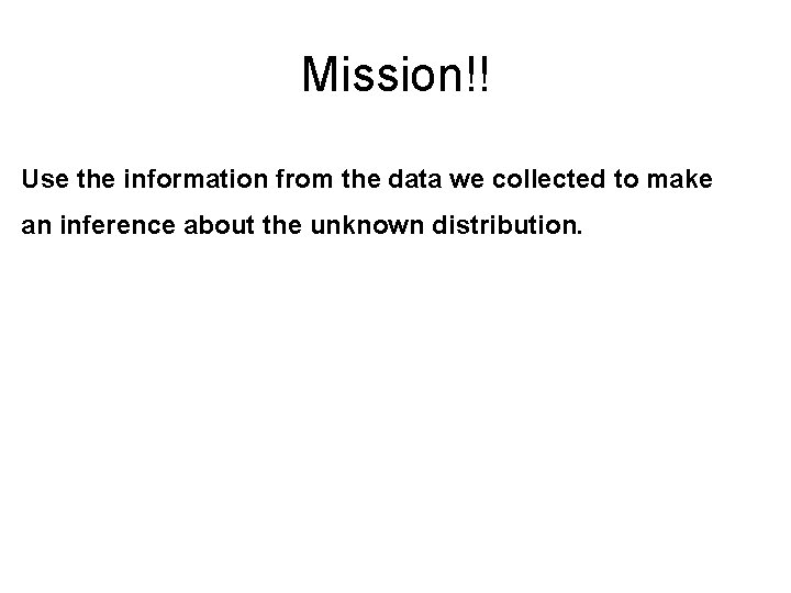 Mission!! Use the information from the data we collected to make an inference about Mission!! Use the information from the data we collected to make an inference about