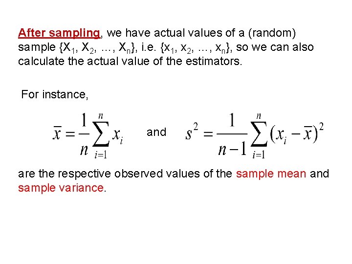 After sampling, we have actual values of a (random) sample {X 1, X 2, After sampling, we have actual values of a (random) sample {X 1, X 2,