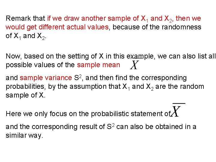 Remark that if we draw another sample of X 1 and X 2, then Remark that if we draw another sample of X 1 and X 2, then