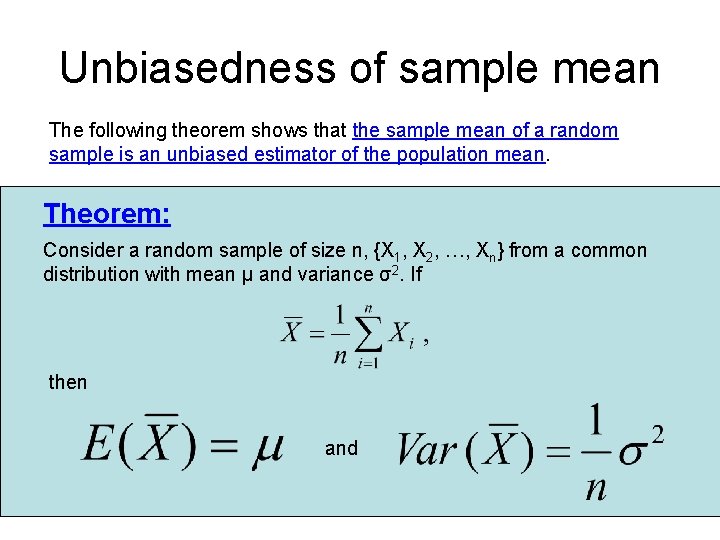 Unbiasedness of sample mean The following theorem shows that the sample mean of a Unbiasedness of sample mean The following theorem shows that the sample mean of a