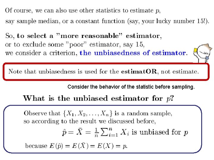 Consider the behavior of the statistic before sampling. Consider the behavior of the statistic before sampling.
