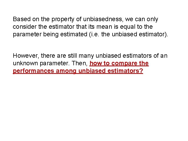 Based on the property of unbiasedness, we can only consider the estimator that its Based on the property of unbiasedness, we can only consider the estimator that its