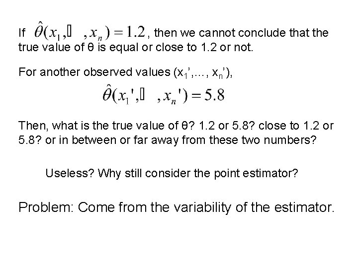If , then we cannot conclude that the true value of θ is equal If , then we cannot conclude that the true value of θ is equal