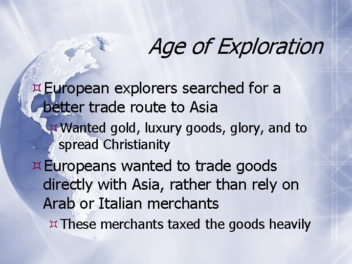 Age of Exploration European explorers searched for a better trade route to Asia Wanted