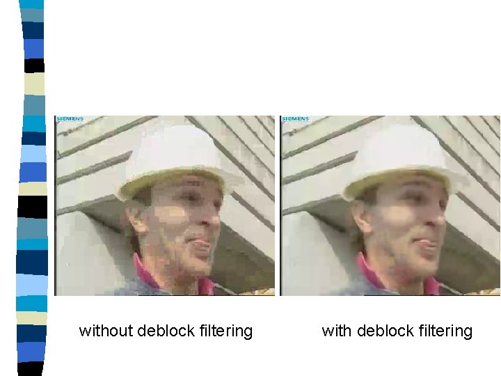 without deblock filtering with deblock filtering 