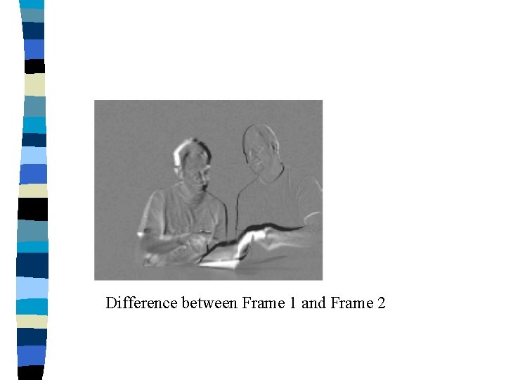 Difference between Frame 1 and Frame 2 