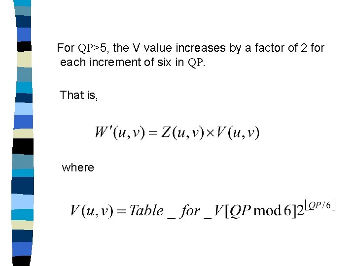 For QP>5, the V value increases by a factor of 2 for each increment