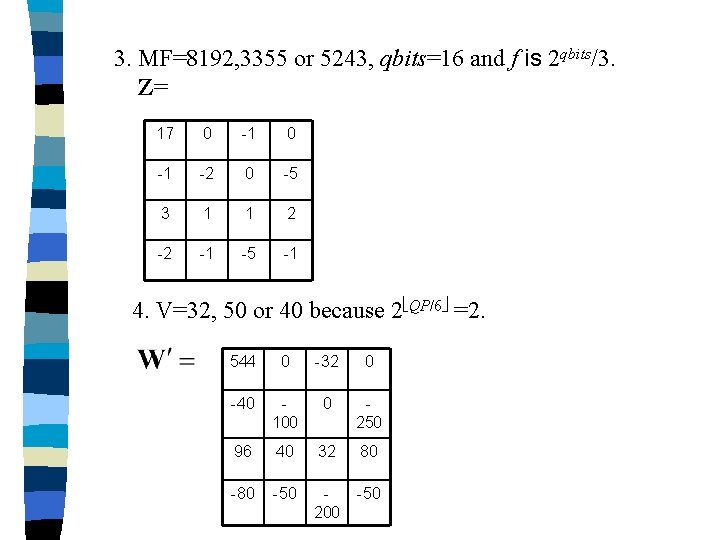 3. MF=8192, 3355 or 5243, qbits=16 and f is 2 qbits/3. Z= 17 0