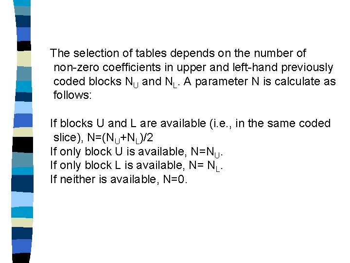 The selection of tables depends on the number of non-zero coefficients in upper and