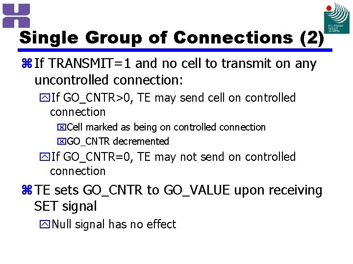 Single Group of Connections (2) z If TRANSMIT=1 and no cell to transmit on