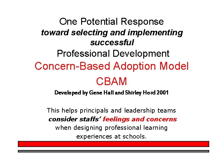 One Potential Response toward selecting and implementing successful Professional Development Concern-Based Adoption Model CBAM