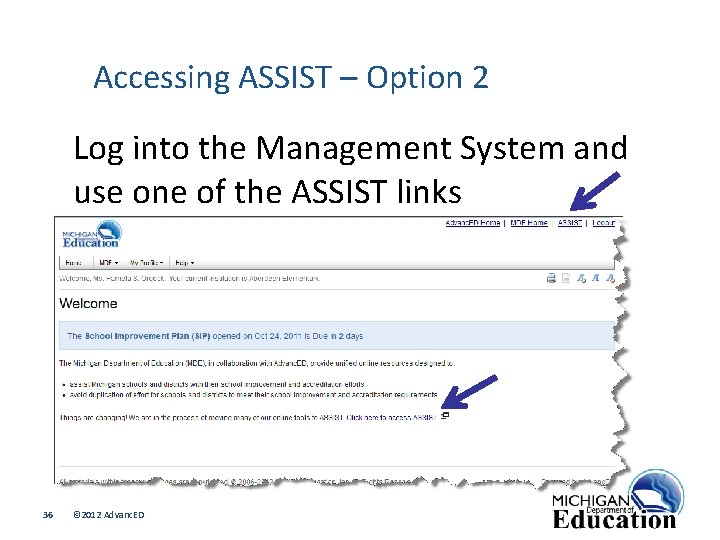 Accessing ASSIST – Option 2 Log into the Management System and use one of