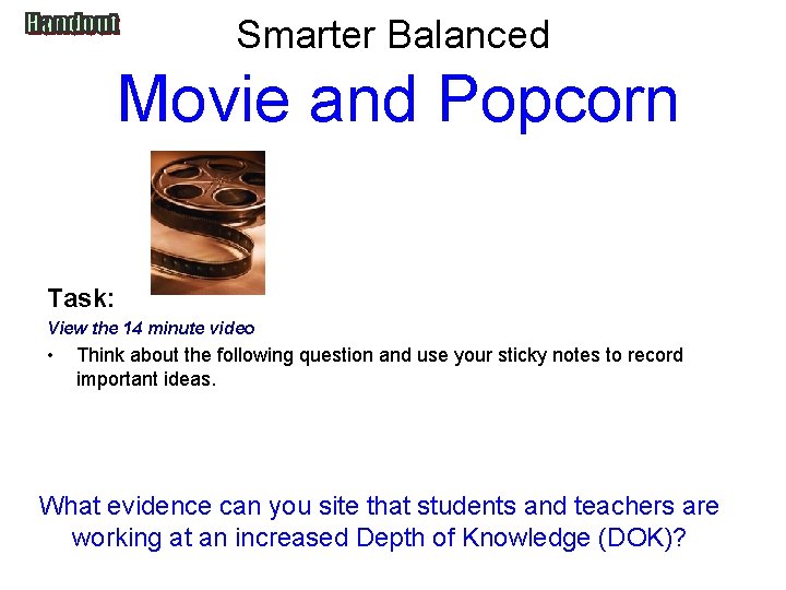 Smarter Balanced Movie and Popcorn Task: View the 14 minute video • Think about