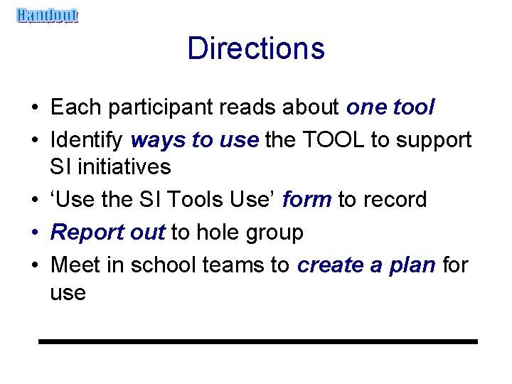Directions • Each participant reads about one tool • Identify ways to use the