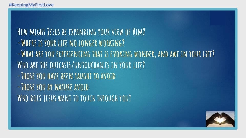 How might Jesus be expanding your view of Him? -Where is your life no How might Jesus be expanding your view of Him? -Where is your life no