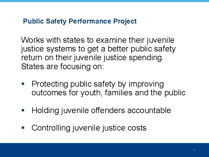 Public Safety Performance Project Works with states to examine their juvenile justice systems to