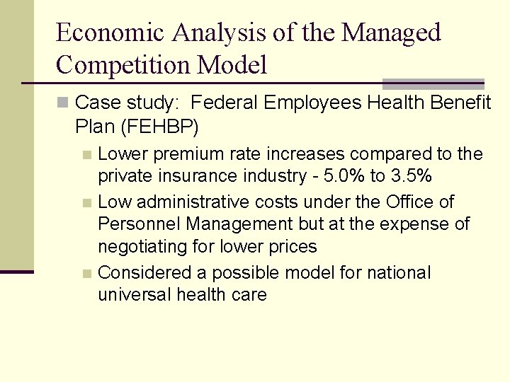 Economic Analysis of the Managed Competition Model n Case study: Federal Employees Health Benefit