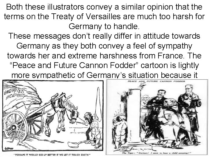 Both these illustrators convey a similar opinion that the terms on the Treaty of