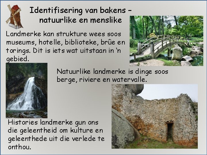 Identifisering van bakens – natuurlike en menslike Landmerke kan strukture wees soos museums, hotelle,