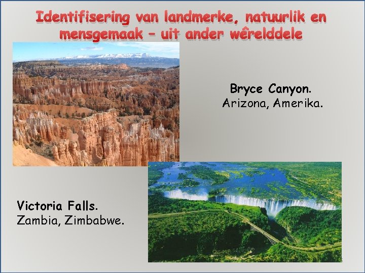 Identifisering van landmerke, natuurlik en mensgemaak – uit ander wêrelddele Bryce Canyon. Arizona, Amerika.
