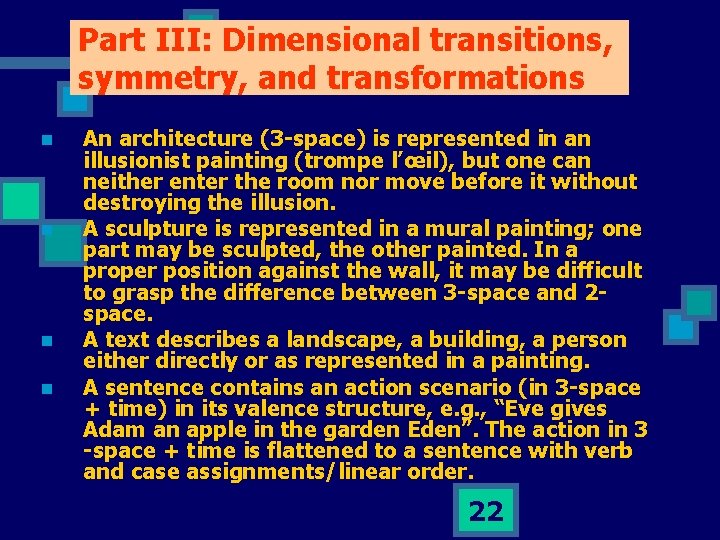 Part III: Dimensional transitions, symmetry, and transformations n n An architecture (3 -space) is