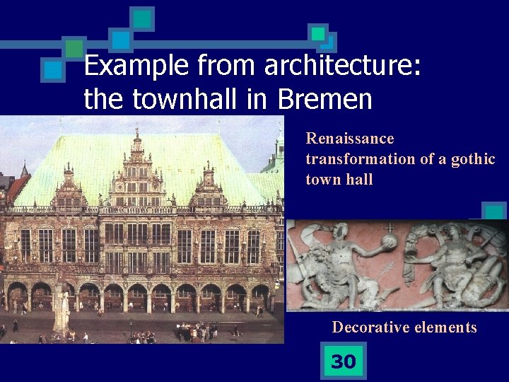 Example from architecture: the townhall in Bremen Renaissance transformation of a gothic town hall