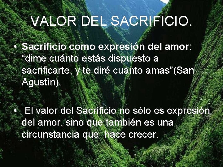 VALOR DEL SACRIFICIO. • Sacrificio como expresión del amor: “dime cuánto estás dispuesto a