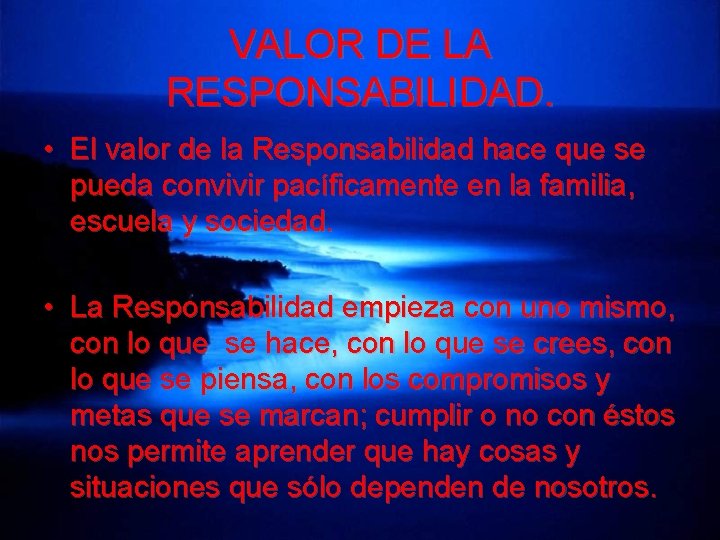 VALOR DE LA RESPONSABILIDAD. • El valor de la Responsabilidad hace que se pueda