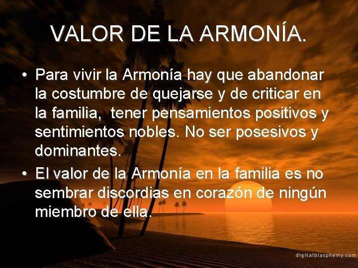VALOR DE LA ARMONÍA. • Para vivir la Armonía hay que abandonar la costumbre