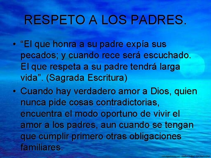 RESPETO A LOS PADRES. • “El que honra a su padre expía sus pecados;