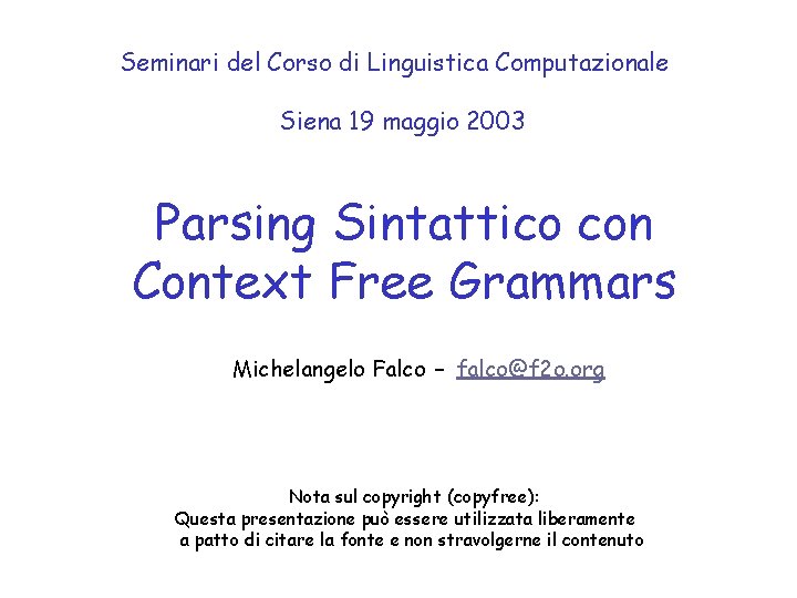 Seminari del Corso di Linguistica Computazionale Siena 19 maggio 2003 Parsing Sintattico con Context