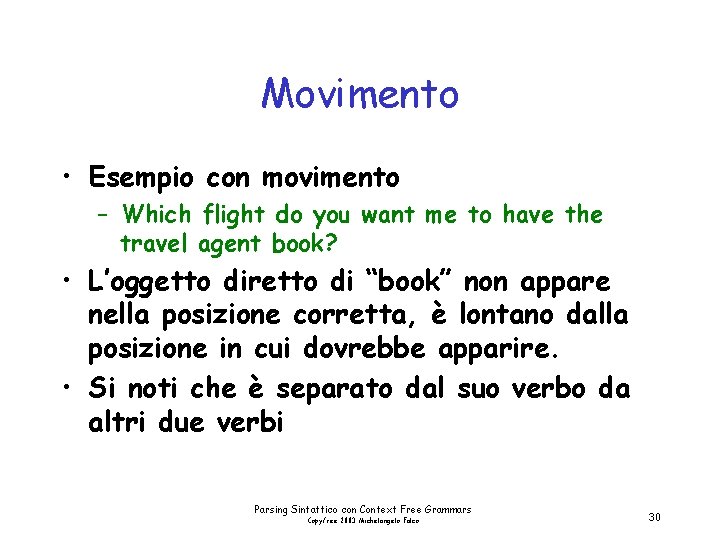 Movimento • Esempio con movimento – Which flight do you want me to have