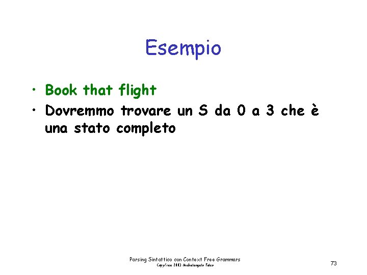 Esempio • Book that flight • Dovremmo trovare un S da 0 a 3
