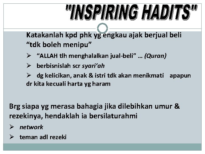 Katakanlah kpd phk yg engkau ajak berjual beli “tdk boleh menipu” Ø “ALLAH tlh