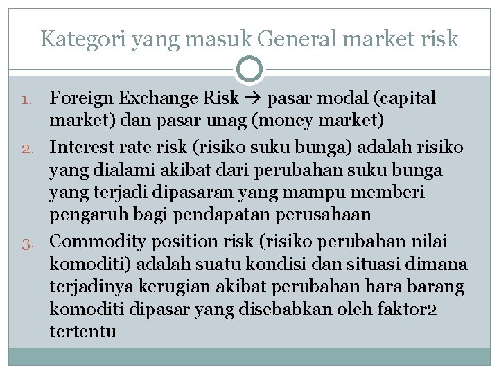 Kategori yang masuk General market risk Foreign Exchange Risk pasar modal (capital market) dan