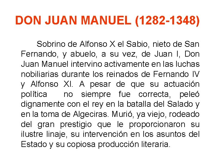 DON JUAN MANUEL (1282 -1348) Sobrino de Alfonso X el Sabio, nieto de San