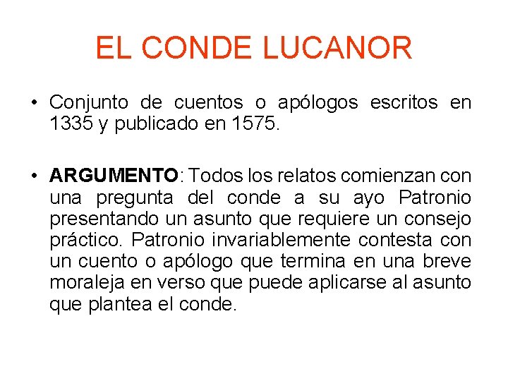 EL CONDE LUCANOR • Conjunto de cuentos o apólogos escritos en 1335 y publicado