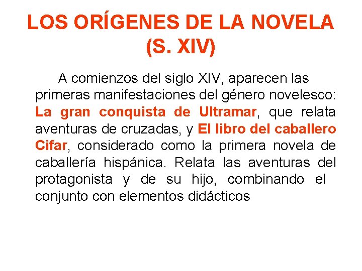 LOS ORÍGENES DE LA NOVELA (S. XIV) A comienzos del siglo XIV, aparecen las