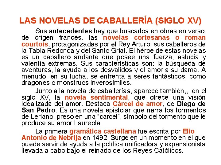 LAS NOVELAS DE CABALLERÍA (SIGLO XV) Sus antecedentes hay que buscarlos en obras en