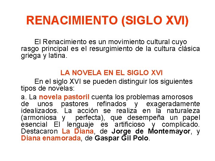 RENACIMIENTO (SIGLO XVI) El Renacimiento es un movimiento cultural cuyo rasgo principal es el