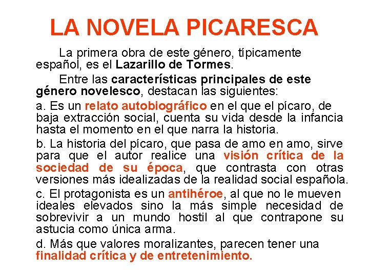 LA NOVELA PICARESCA La primera obra de este género, típicamente español, es el Lazarillo