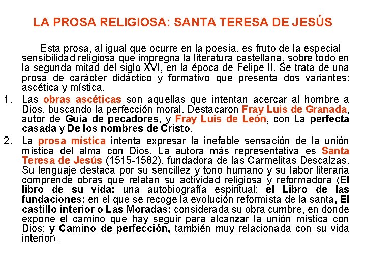 LA PROSA RELIGIOSA: SANTA TERESA DE JESÚS Esta prosa, al igual que ocurre en