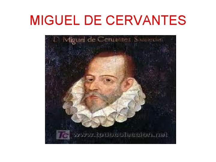 MIGUEL DE CERVANTES 