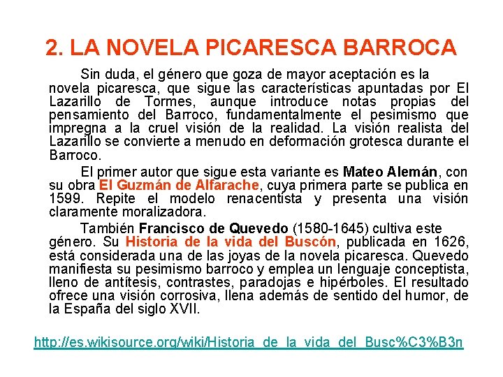 2. LA NOVELA PICARESCA BARROCA Sin duda, el género que goza de mayor aceptación