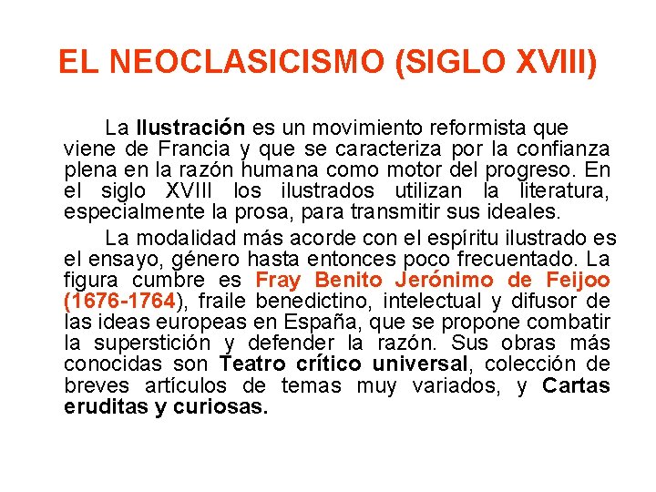 EL NEOCLASICISMO (SIGLO XVIII) La Ilustración es un movimiento reformista que viene de Francia